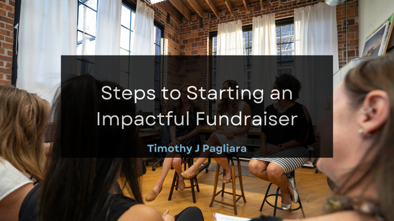 Steps to Starting an Impactful Fundraiser
